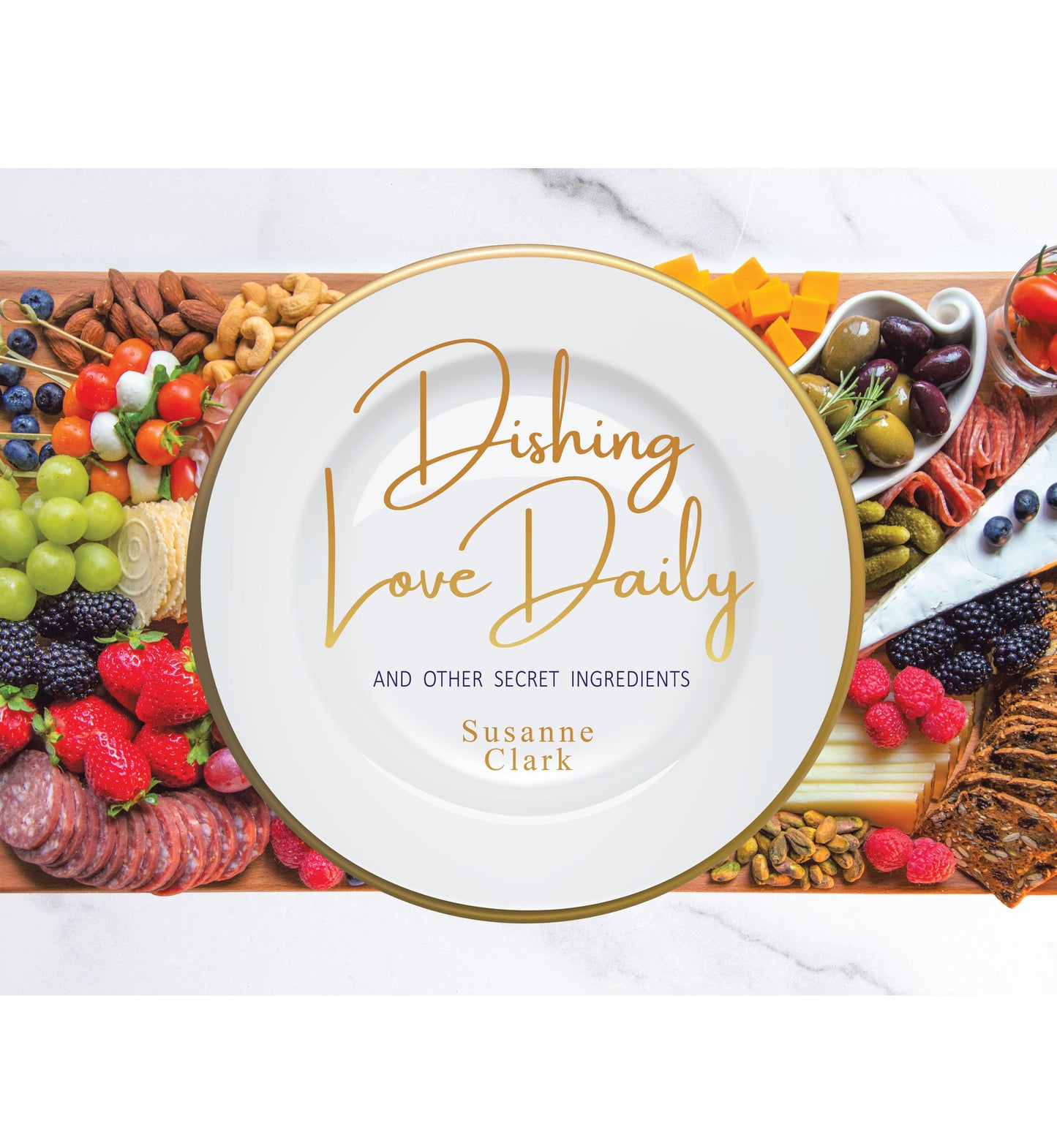 Dishing Love Daily and Other Secret Ingredients